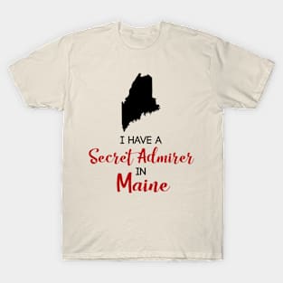 Secret Admirer in Maine T-Shirt